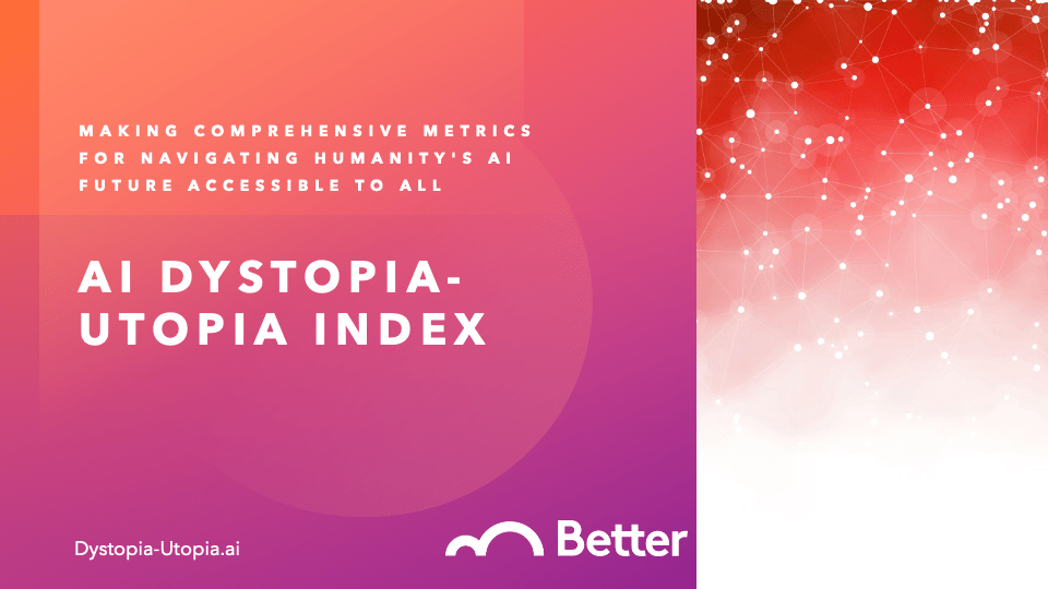 A slide deck describing an AI Dystopia-Utopia Index for the benefit of all humanity.